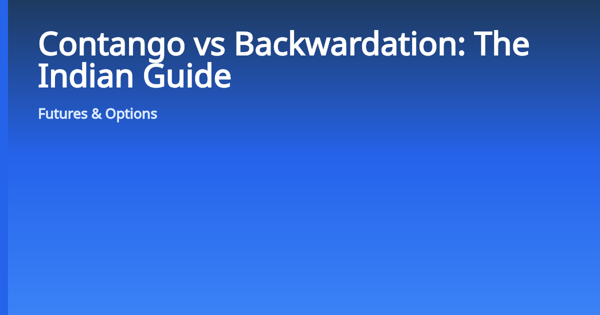 Contango vs Backwardation: The Indian Guide | VRD Nation