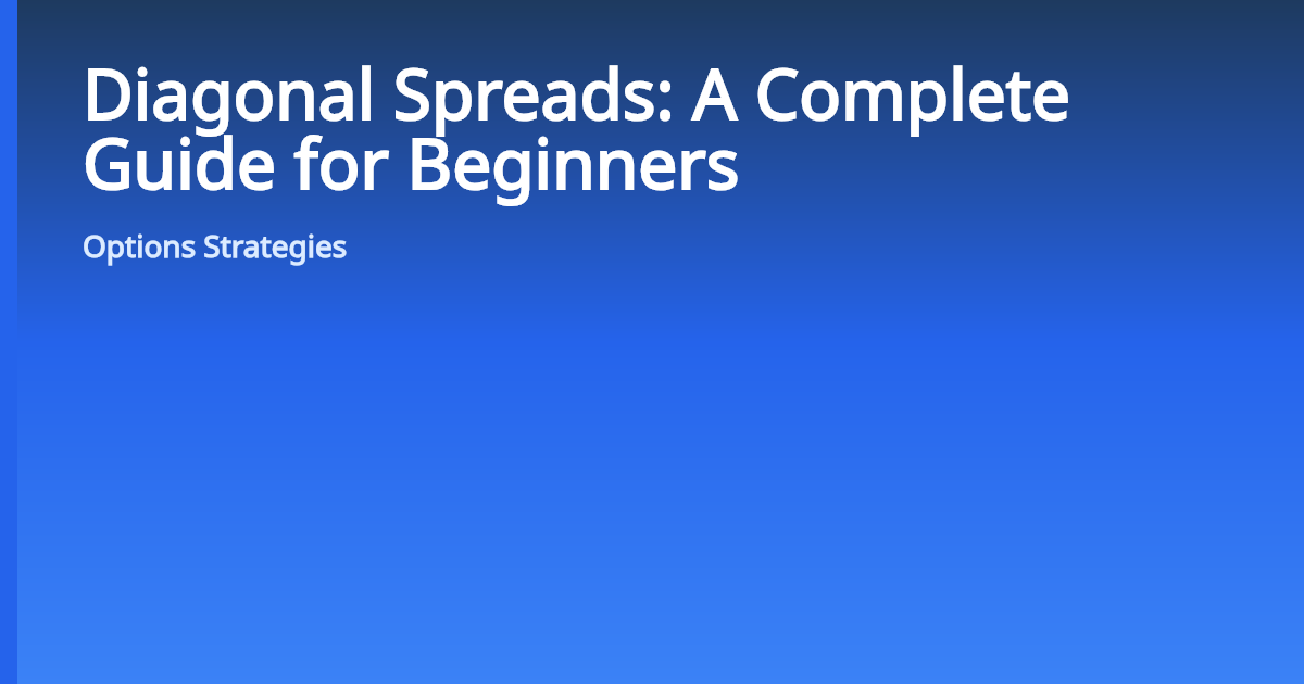 Diagonal Guide Diagonal Spreads: A Complete Guide for Beginners | VRD Nation
