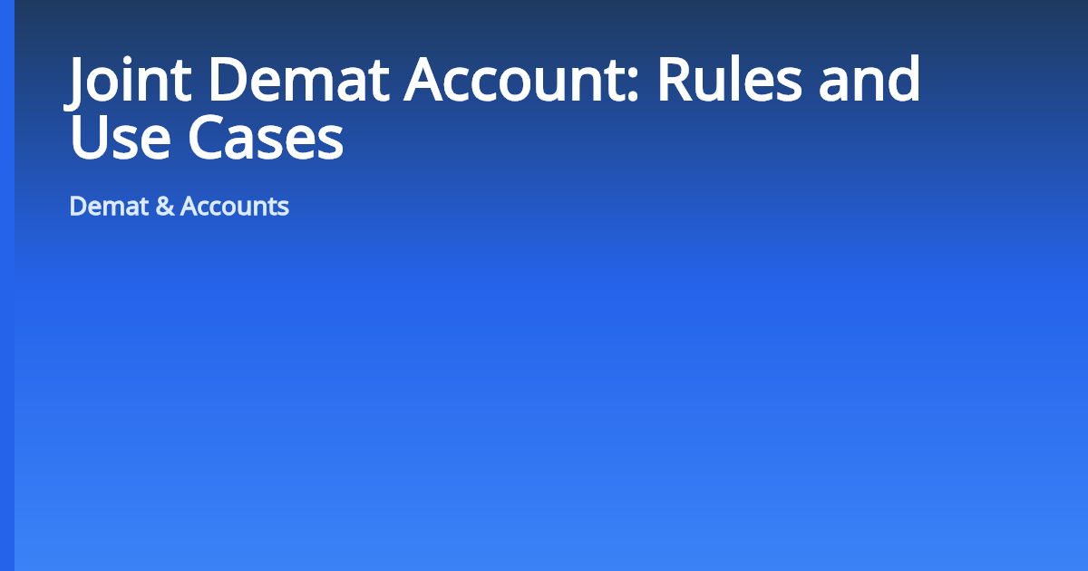 Joint Demat Account: Rules and Use Cases | VRD Nation